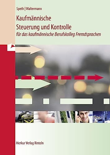 Kaufmännische Steuerung und Kontrolle: für das kaufmännische Berufskolleg Fremdsprachen von Merkur Verlag